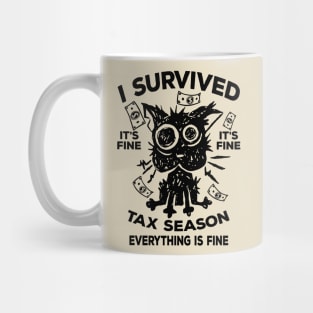 I Survived Tax Season Everything Is Fine Mug